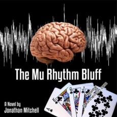 Mitchell, Jonathan - The Mu Rhythm Bluff