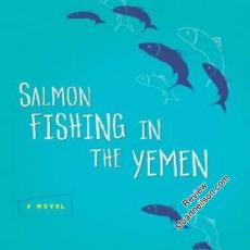 Torday, Paul - Salmon Fishing in the Yemen