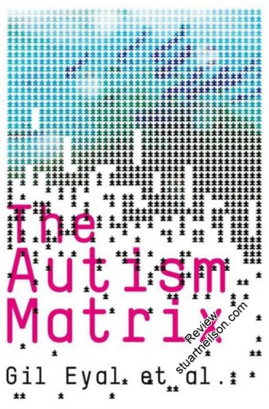 Eyal, Gil et al (2010) The autism matrix
