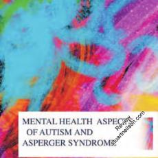 Ghaziuddin, Mohammed (2005) Mental Health Aspects of Autism and Asperger Syndrome