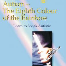 Stone, Florica (2004) Autism - The Eighth Colour of the Rainbow Learn to Speak Autistic