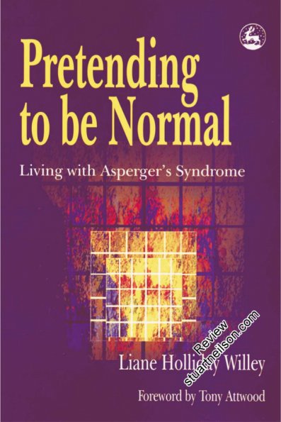 Willey, Liane Holliday (1999) Pretending to be Normal- Living with Asperger's Syndrome